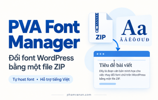 PVA Font Manager đổi font WordPress bằng file ZIP, tự host font và hỗ trợ tiếng Việt