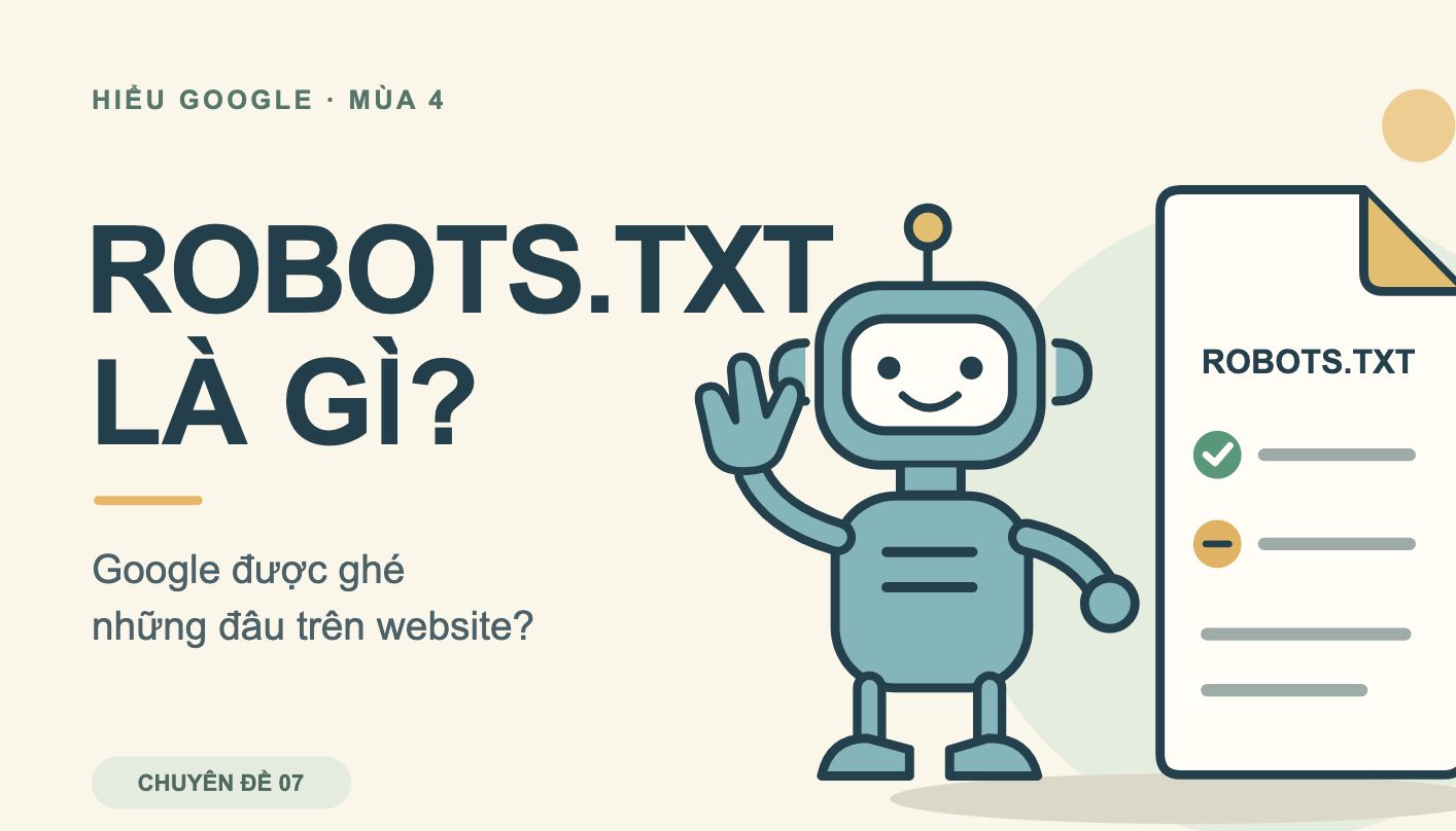 Robots.txt là gì? Robot và tệp hướng dẫn Google được ghé những đâu trên website